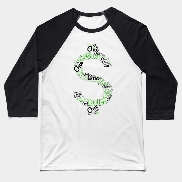 One Dollar Sign T-shirt Baseball T-Shirt by TotaSaid